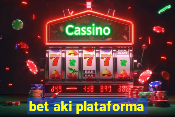 bet aki plataforma